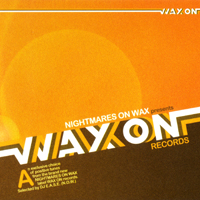 Various Artists [Soft] - Nightmares On Wax Presents: Wax On Records