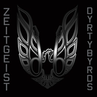 Dyrty Byrds - Zeitgeist