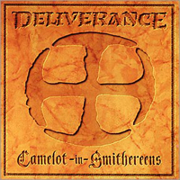 Deliverance (USA) - Camelot In Smithereens