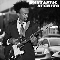 Fantastic Negrito - Fantastic Negrito (EP)
