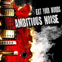 Ambitious Noise - Eat Your Words