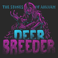 Stones Of Arkham - Deer Breeder