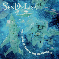 Sendelica - The Fabled Voyages Of The Sendelicans
