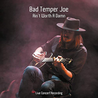 Bad Temper Joe - Ain't Worth A Damn (Live Concert Recording)