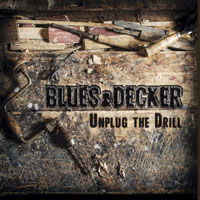 Blues & Decker - Unplug The Drill (EP)