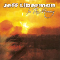 Liberman, Jeff - In the Morning