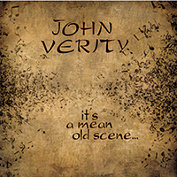 Verity, John - Its A Mean Old Scene