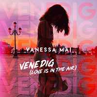 Mai, Vanessa - Venedig (Love Is in the Air) (Single)