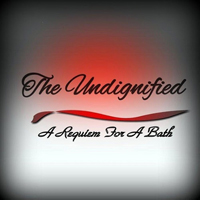 Undignified - Requiem For A Bath