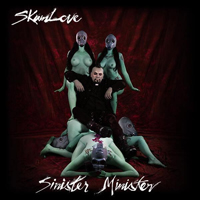 Skumlove - Sinister Minister