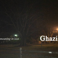 Ghazi - Meaning In Loss