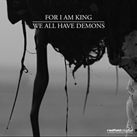 For I Am King - We All Have Demons (Single)