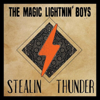 Magic Lightnin' Boys - Stealin' Thunder