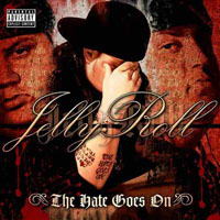 Jelly Roll - The Hate Goes On