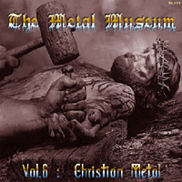 Various Artists [Hard] - The Metal Museum Vol.6 Christian Metal