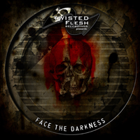 Various Artists [Hard] - Twisted Flesh Recordings pres.: Face The Darkness