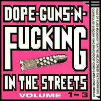 Various Artists [Hard] - Dope, Guns -N- Fucking In The Streets Vols. 1-3