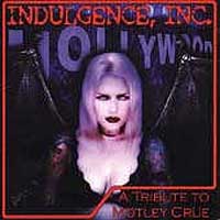 Various Artists [Hard] - Indulgence Inc.: A Tribute To Motley Crue