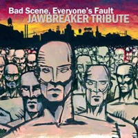 Various Artists [Hard] - Bad Scene, Everyone's Fault (Jawbreaker Tribute)
