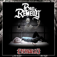 Bad Remedy - Eternalize