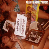 I.H.N.A.B.T.B - All Egg's Monkey Circus (EP)