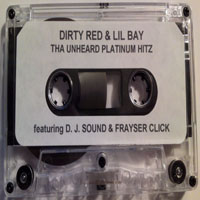 Dirty Red - Dirty Red & Lil Bay - Tha Unheard Platinum Hitz