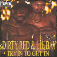 Dirty Red - Dirty Red & Lil Bay - Tryin To Get In (Reissue 2007)