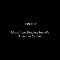 Son Lux - After the Curtain: Songs from the Shaping Sound Production (CD 1)