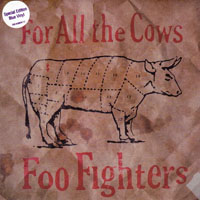 Foo Fighters - For All The Cows (7'' Single)