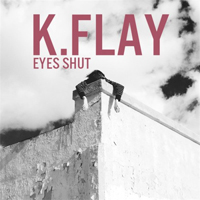 K.Flay - Eyes Shut