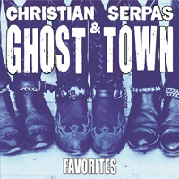 Christian Serpas & Ghost Town - Favorites