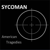 Sycoman - American Tragedies