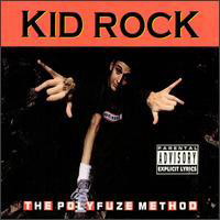 Kid Rock - The Polyfuze Method