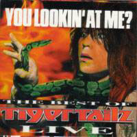 Tigertailz - You Lookin' At Me - Best Of Live