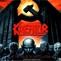 Kreator - At The Pulse Of Kapitulation (Live In East Berlin 1990)