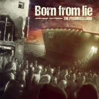Born From Lie - The Promised Land