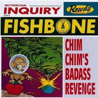 Fishbone - Chim Chim's Badass Revenge