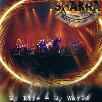 Shakra - My Life - My World
