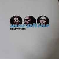 Morphine - Honey White (Single)