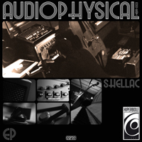 Audiophysical - Shellac (EP)