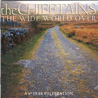 Chieftains - The Wide World Over