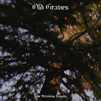 Old Graves - Like Straining Boughs (EP)