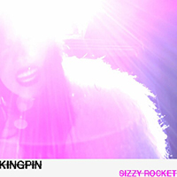 Sizzy Rocket - Kingpin (Single)