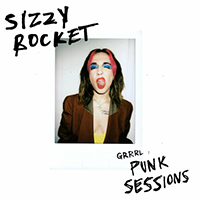 Sizzy Rocket - Grrrl: Punk Sessions (Single)