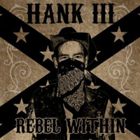 Hank III - Rebel Within