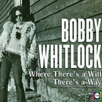 Bobby Whitlock - Where There's A Will, There's A Way