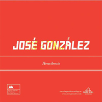 Jose Gonzalez - Heartbeats (Single) (Split)