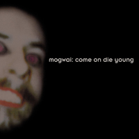 Mogwai - Come On Die Young (Deluxe Edition Reissue 2014, CD 1)