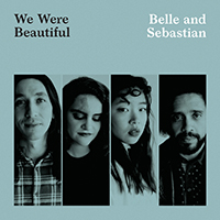 Belle & Sebastian - We Were Beautiful (Single)