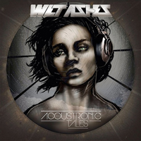 Wet Ashes - Acoustronic Tales